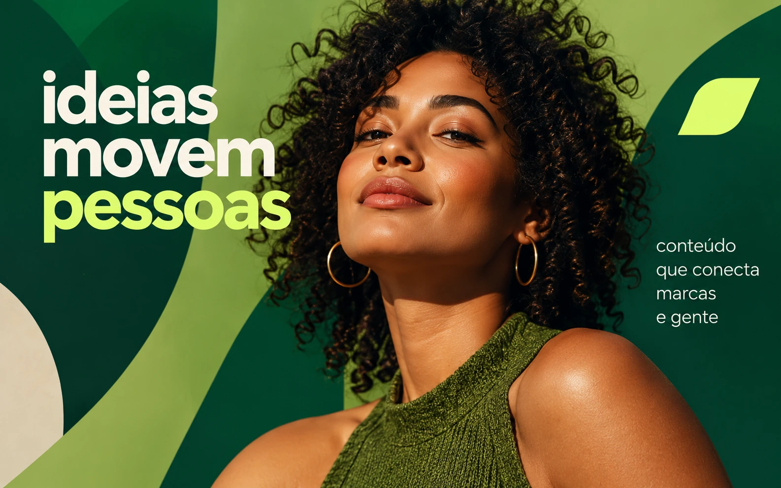 Conceito de campanha com uma mulher brasileira e a frase Ideias movem pessoas.